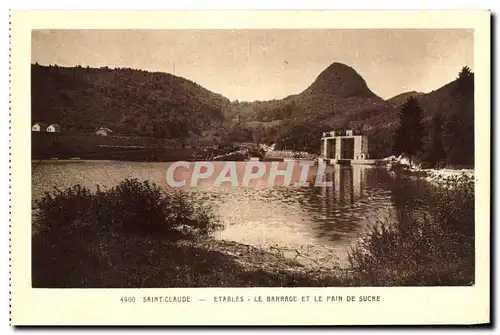 Ansichtskarte AK Saint Claude Etables Le Barrage Et Le Pain De sucre