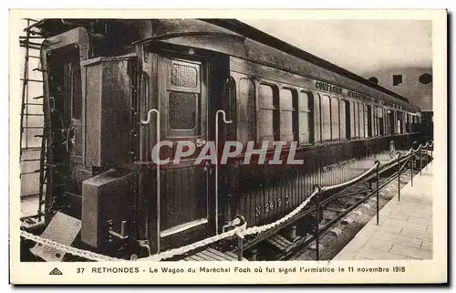 Cartes postales Rethondes Le Wagon du Marechal foch ou fut Signe l&#39Armistice 1918 Militaria