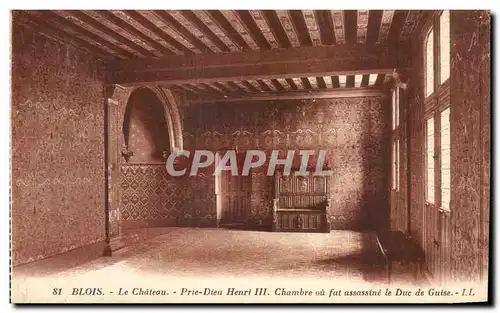 Ansichtskarte AK Blois Le Chateau Prie Dieu Henri III Chambre ou fut asssassine le Duc de Guise