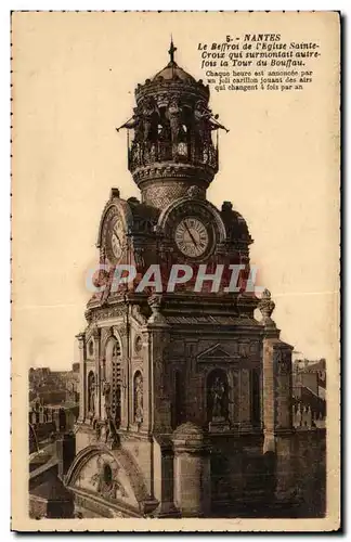 Cartes postales Nantes Le Beffroi de l&#39Eglise sainte croix qui Surmontait autre fois la Tour du Bouffau