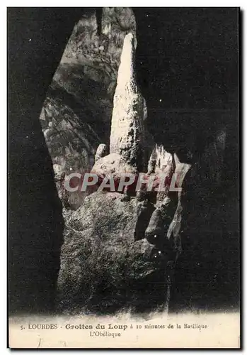 Cartes postales Lourdes Grotte du Loup L&#39Obelisque