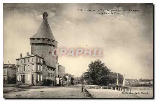 Cartes postales Libourne La Tour du Grand Port du Et Le Quai De l'Isle