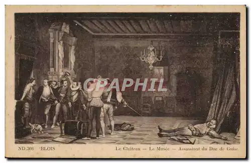 Cartes postales Blois Le Chateau Le Musee Assassinat du Duc de Guise