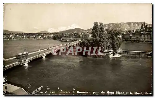 Cartes postales Suisse Geneve Rousseau Pont du Mont Blanc et Le Mont Blanc