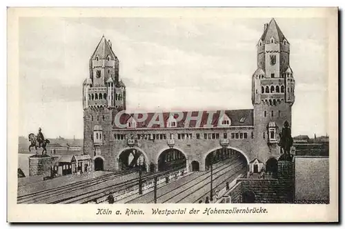 Cartes postales Koln a Rhein Westportal der Hohenzollernbrucke