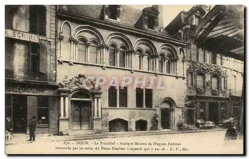 Ansichtskarte AK Dijon Le Presidial Antique Maison De Hugues Aubriot Restauree Par Les Soins du poete Stephen Lie