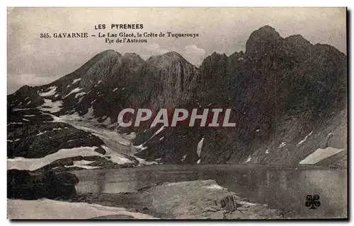 Ansichtskarte AK Les Pyrenees Gavarnie le lac Glace la Crete de Tuquerouye Pic de l&#39Astazou