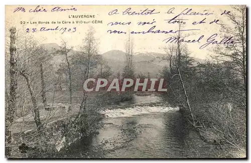 Cartes postales L&#39Auvergne Les Bords de la Cere a Vic sur Cere