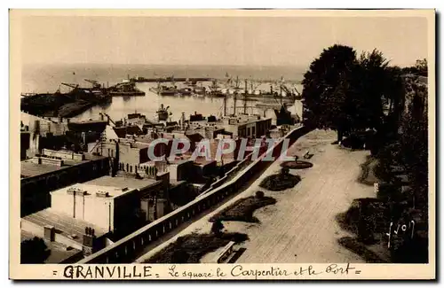 Cartes postales Granville Le Square le Carpentier et le Port