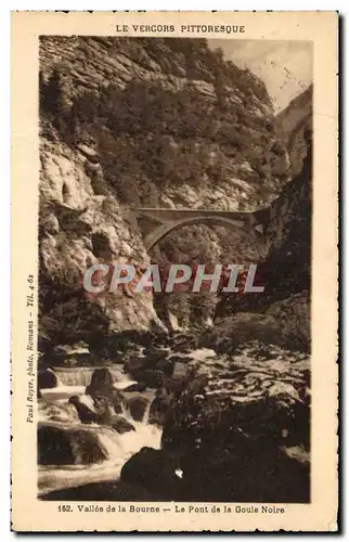 Cartes postales Le Vercors Pittoresque Vallee De la Bourne Le Pont De La Goule Noire