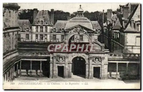 Cartes postales Fontainebleau Le Chateau Le Baptistere