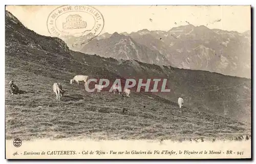 Ansichtskarte AK Environs de Cauterets Col de Riou Vue sur les Glaciers du Pic d&#39Enfer Le Peguere et le Monne