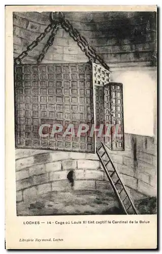 Cartes postales Loches Cage Ou Louis XI tint captif le Cardinal de la Balue