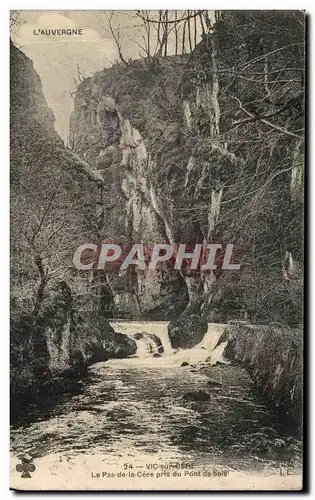 Cartes postales L&#39Auveagne Vic sur Cere Le Pas de la Cere pris du pont de bois