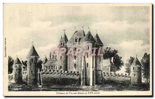 Cartes postales Chateau de Vic sur Aisne au 16eme