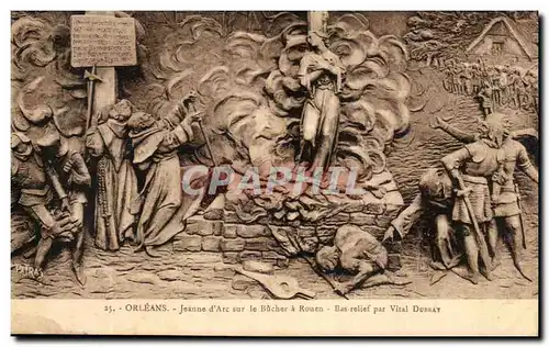 Cartes postales Orleans Jeanne d&#39Arc sur le Bucher a Rouen Bas relief par Vital Duseay