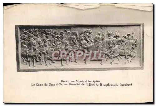 Ansichtskarte AK Rouen Musee d&#39Antiquites Le Camp du Drap d&#39Or Bas relief de I&#39Hotel de Bourgtheroulde