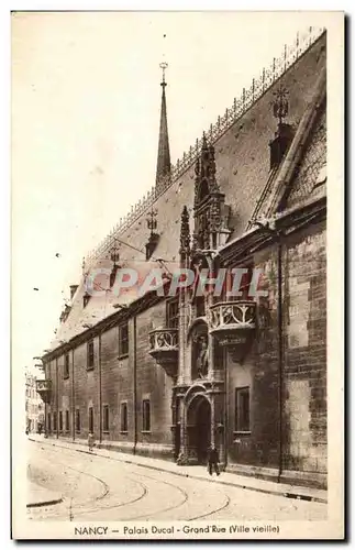 Ansichtskarte AK Nancy Palais Ducal Grand Rue