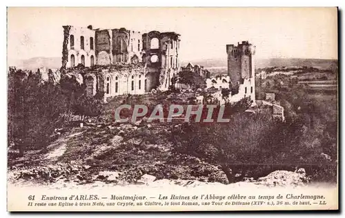 Ansichtskarte AK Environs d&#39Arles Montmajour Les Ruines de l&#39Abbaye celebre au temps de Charlemagne