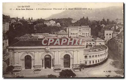 Cartes postales Le Savoie Aix Les Bains L&#39Etablissement Thermal et le Mont Revard