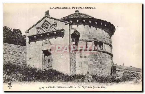 Cartes postales L&#39Auvergne Pittoresque Chambon sur Lac Le Baptistere