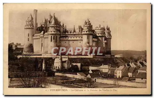 Ansichtskarte AK Pierrefonds Le Chateau et la maison de Viollet le Duc