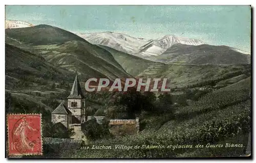 Cartes postales Luchon Village de St Aventin et Glaciers des Gourcs Blancs