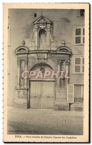 Ansichtskarte AK Toul Porte d&#39entree de l&#39Ancien Couvent des Cordeliers