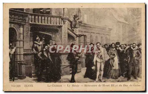 Cartes postales Blois Le Chateau La Musee Rencontre de Henri III et du duc de Guise