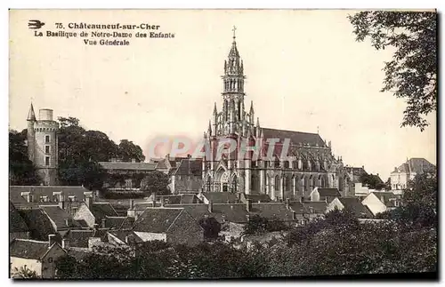 Cartes postales Chateauneuf sur Cher Basilique de Notre Dame des Enfants Vue Generale