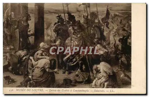 Ansichtskarte AK Musee du Louvre Paris Entree des Croises a Constantinople Delacroix Turquie
