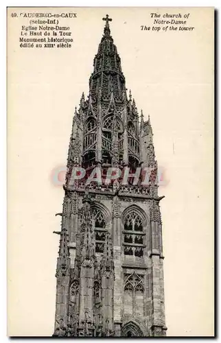 Cartes postales Caudebec en Caux Eglise Notre Dame Le haut de la Tour Monument historique edifie au Siecle The C