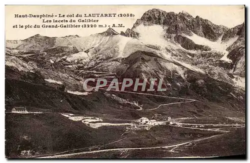 Ansichtskarte AK Haut Dauphine Le Col du Lautaret Les Lacets du Galibier et le Pic du Grand Gallbier