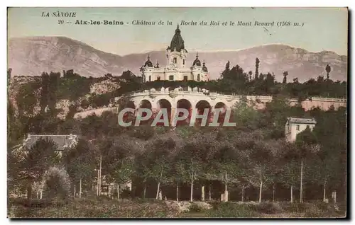 Cartes postales La Savoie Aix les Bains Chateau de la Roche du Roi et le Mont Revard