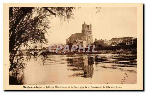 Ansichtskarte AK Mantes La jolie L&#39Eglise Notre Dame Et le pont pris de la Promenade de I&#39lle aux Dames