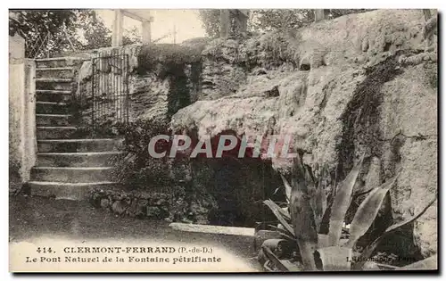 Ansichtskarte AK Clermont Ferrand Le Pont Naturel de la Fontaine Petrifiante