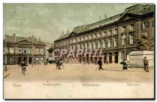 Cartes postales Metz Hauplwache Paradeplatz Rathaus
