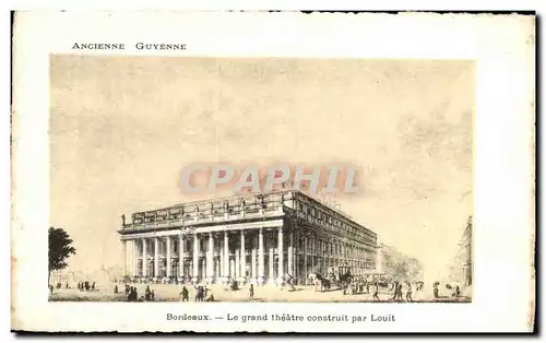 Ansichtskarte AK Ancienne Guyenne Bordeaux Le Grand Theatre Construit Par Louit