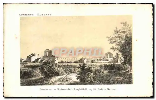 Cartes postales Ancienne Guyenne Bordeaux Ruines De l&#39Amphitheatre Dit Palais Galien