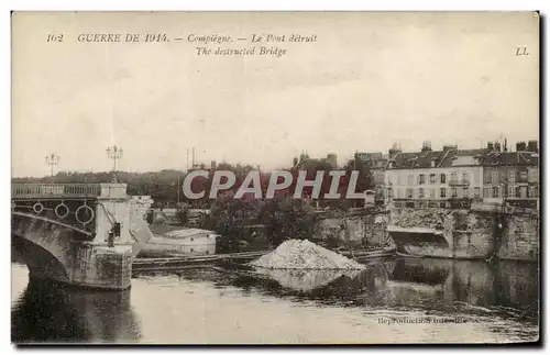 Ansichtskarte AK Guerre De 1614 Compiegne Le Pont detruit Militaria