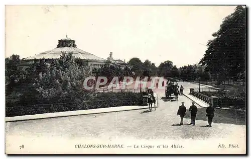 Cartes postales Chalons Sur Marne Le Cirque Et Les Allees