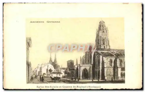 Cartes postales Ancienne Guyenne Eglise Ste Eulalie et Caserne St Raphael Bordeaux