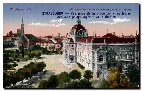 Cartes postales Strasbourg Vue prise de la place de la Republique Ancienne Palais Imperial et le Theatre