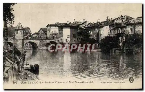Cartes postales Bar Le Duc Les Bords De l'Ornain Et Pont Notre Dame