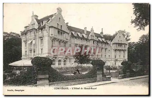 Ansichtskarte AK Compiegne L&#39Hotel du Rond Royal