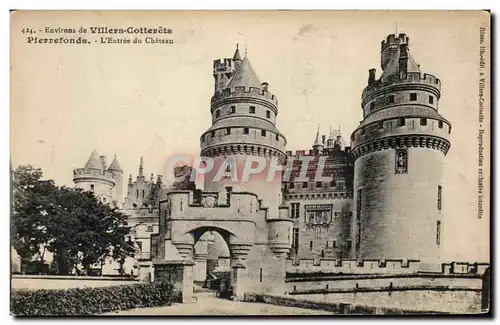 Cartes postales Environs de Villers Cotterets Pierrefonds L&#39Entree du Chateau