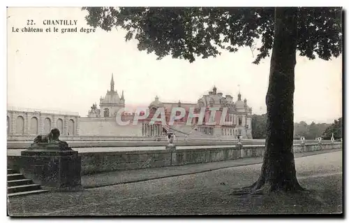 Cartes postales Chantilly Le Chateau et le Grand degre