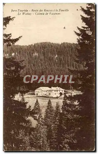 Cartes postales Jura Touriste Route des Rousses a la Faucille Le Wattay Colonie de Vacances