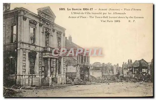 Cartes postales La Guerre Albert Place d'Armes L'Hotel De Ville Incendie Par Les allemands Militaria