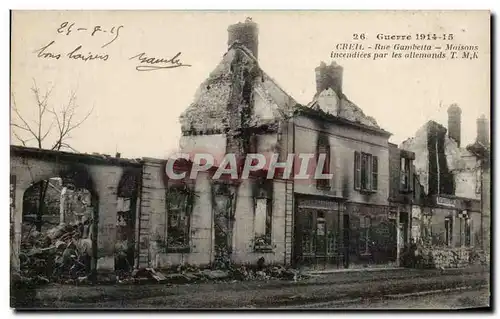 Cartes postales Creil Rue Gambetta Maisons incendiees Par les allemands Militaria